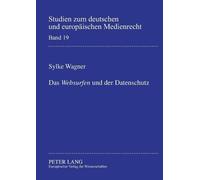 Sylke Wagner Das Websurfen und der Datenschutz (Tascabile)