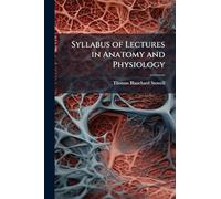 Syllabus of Lectures in Anatomy and Physiology