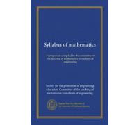 Syllabus of mathematics: a symposium compiled by the committee on the teaching of mathematics to students of engineering