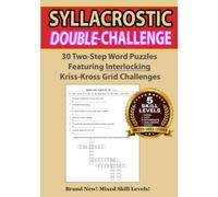 Syllacrostic Double Challenge: 30 Two-Step Word Puzzles Featuring Interlocking Kriss-Kross Grid Challenges