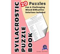 Syllacrostic Puzzle Book: 20 Challenging Word Logic Puzzles Of Varied Difficulty