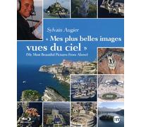 Sylvain Augier : " Mes plus belles images vues du ciel " [Blu-ray]
