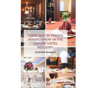 Sylvain Boussar Food and Beverage Management in the Luxury Ho (Copertina rigida)