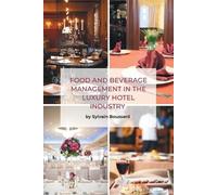 Sylvain Boussar Food and Beverage Management in the Luxury Hotel Ind (Tascabile)