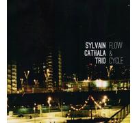 Sylvain CATHALA TRIO - Flow And Cycle