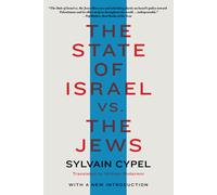 Sylvain Cypel The State of Israel vs. the Jews (Tascabile)