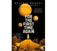 Sylvain Neuvel For the First Time, Again (Tascabile)