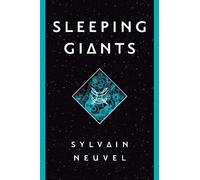 Sylvain Neuvel Sleeping Giants (Copertina rigida) Themis Files