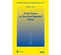 Sylvain Sorin A First Course on Zero-Sum Repeated Games (Tascabile)
