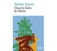 Sylvain Tesson Dans les forets de Siberie. Fevrier-Juillet 2010 (Tascabile)