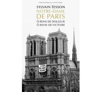 Sylvain Tesson Notre-Dame de Paris - O reine de douleur, ô reine de (Tascabile)