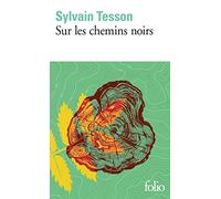 Sylvain Tesson Sur les chemins noirs (Tascabile)