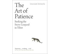 Sylvain Tesson The Art of Patience (Tascabile)