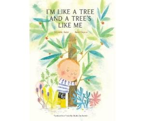 Sylvaine Jaoui I’m Like a Tree and a Tree’s Like Me (Copertina rigida)