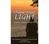 Sylvan Clarke Shine Your Light (Tascabile)