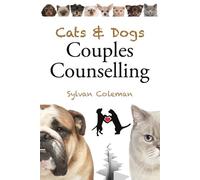 Sylvan Coleman Cats & Dogs Couples Counselling (Tascabile)