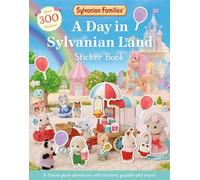 Sylvanian Families: A Day in Sylvanian Land Sticker Book: An official Sylvanian Families sticker activity book, with over 300 stickers!