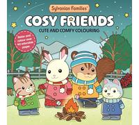 Sylvanian Families Cosy Friends: Cute and Comfy Colouring for All Ages