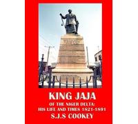 Sylvanus Cookey King Jaja of the Niger Delta (Tascabile)
