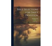 Sylvanus Stall Bible Selections for Daily Devotion; 365 Readi (Copertina rigida)