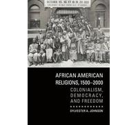 Sylvester A. Johnson African American Religions, 1500-2000 (Tascabile)