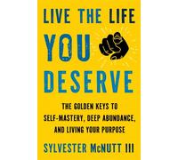 Sylvester McNutt III Live the Life You Deserve (Tascabile)