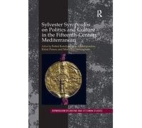 Sylvester Syropoulos on Politics and Culture in the Fifteenth-Century Mediterranean: Themes and Problems in the Memoirs, Section IV