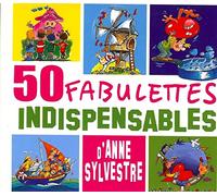 Sylvestre, Anne - Les 50 Fabulettes Indispensables
