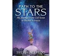 Sylvia Acevedo Path to the Stars: My Journey from Girl Scout (Copertina rigida)