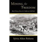 Sylvia Alden Roberts Mining for Freedom (Tascabile)