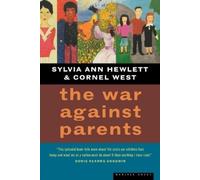 Sylvia Ann Hewlett Cornel West The War against Parents (Tascabile)