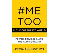 Sylvia Ann Hewlett #MeToo in the Corporate World (Copertina rigida)