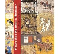 Sylvia Backemeyer Picture This:The Artist as Illustrator (Tascabile)