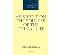 Sylvia Berryman Aristotle on the Sources of the Ethical Life (Copertina rigida)