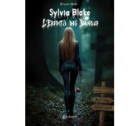 Sylvia Blake: l'Eredità del Sangue - [EBS Print]