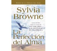 Sylvia Browne La Perfeccion del Alma (Tascabile)