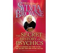 Sylvia Browne The Secret History of Psychics (Tascabile)