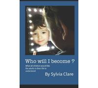 Sylvia Clare Who Will I Become? (Tascabile)