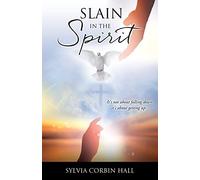 Sylvia Corbin Hall Slain In The Spirit (Tascabile)