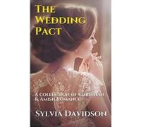 Sylvia Davidson The Wedding Pact A Collection of Christian and Amish (Tascabile)