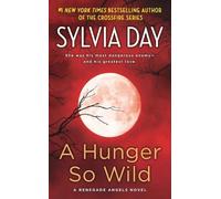Sylvia Day A Hunger So Wild (Tascabile) Renegade Angels Novel