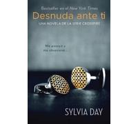 Sylvia Day Desnuda ante ti (Tascabile) Una Novela Crossfire