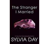 Sylvia Day The Stranger I Married (Tascabile)