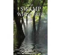 Sylvia Dickey Smith Smith, Sylvia Dickey The Swamp Whisperer (Tascabile)