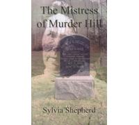 Sylvia Elizabeth Shepherd The Mistress of Murder Hill (Tascabile)