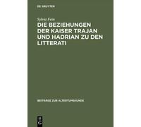 Sylvia Fein Die Beziehungen Der Kaiser Trajan Und Hadrian Zu (Copertina rigida)
