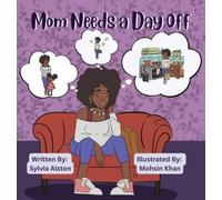 Sylvia G Alston Mom Needs A Day Off (Copertina rigida)