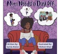 Sylvia G Alston Mom Needs A Day Off (Tascabile)