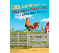 Sylvia G Ulmer Cock-a-Doodle-Doo Singing Is What I Do (Copertina rigida)