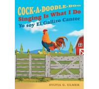 Cock-a-Doodle-Doo Singing Is What I Do: Yo soy El Gallito Cantor